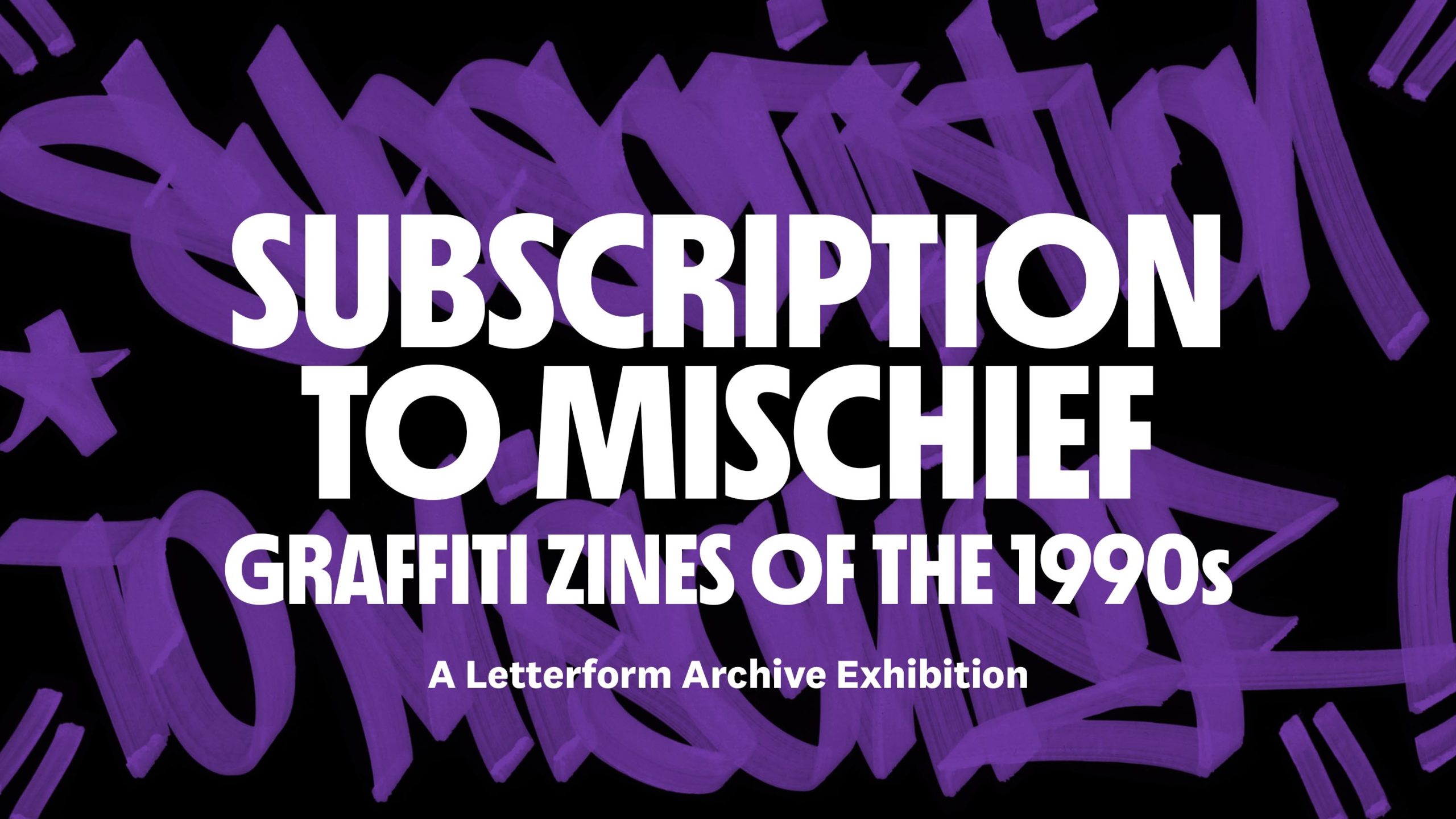 Subscription to Mischief: Grafitti Zines of the 1990s