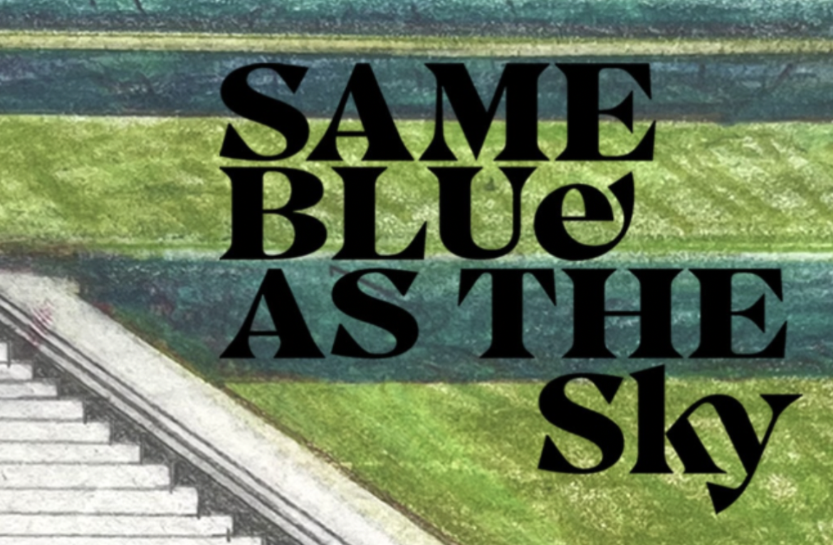 Same Blue As The Sky Jan 22–Feb 22, 2025